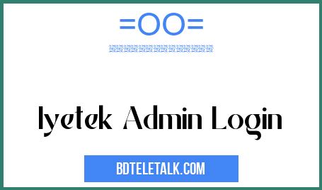 iyetek|iyeTek Administration Portal